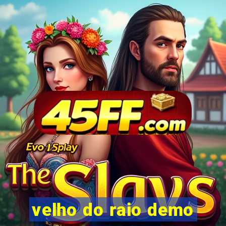 velho do raio demo